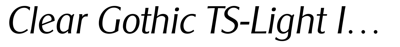 Clear Gothic TS-Light Italic